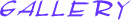 GALLERY